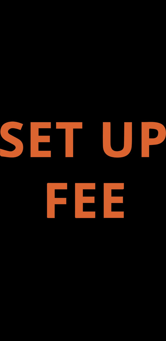 ONE OFF SET UP FEE PER DESIGN